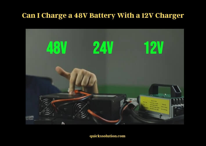 can i charge a 48v battery with a 12v charger