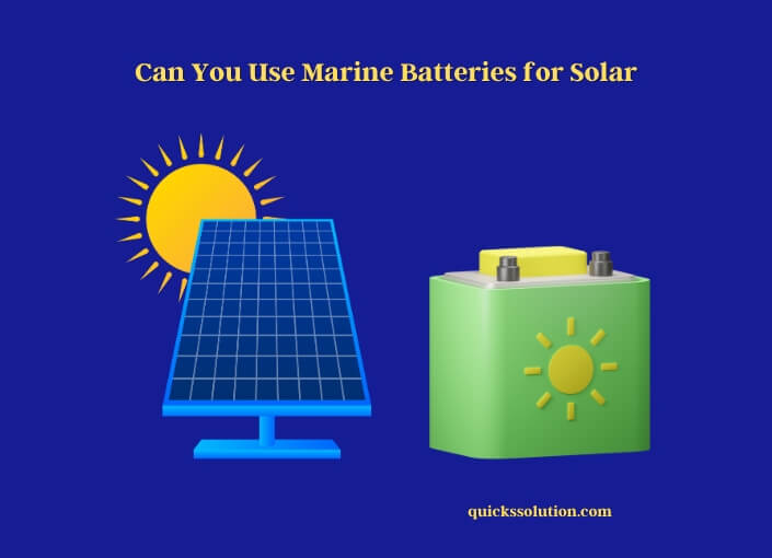can you use marine batteries for solar