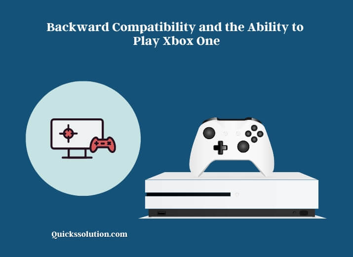 backward compatibility and the ability to play xbox one