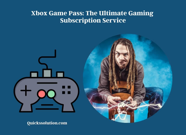 Xbox Game Pass: The Ultimate Gaming Subscription Service