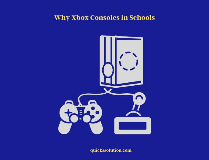 why xbox consoles in schools