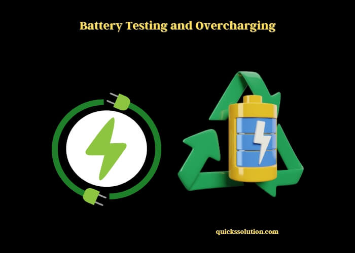 battery testing and overcharging