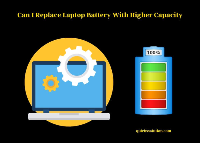 can i replace laptop battery with higher capacity
