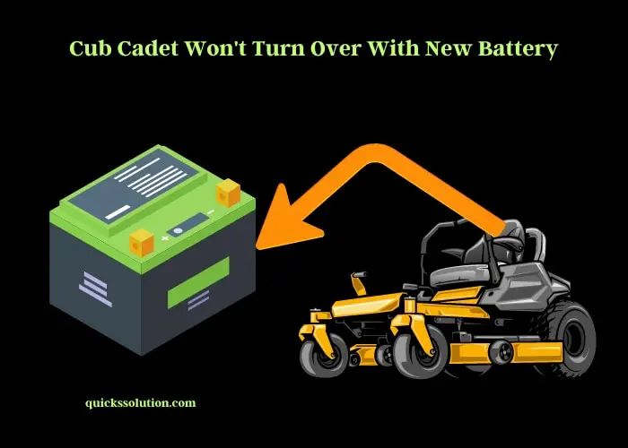 cub cadet won't turn over with new battery