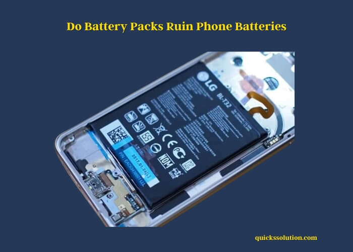 do battery packs ruin phone batteries