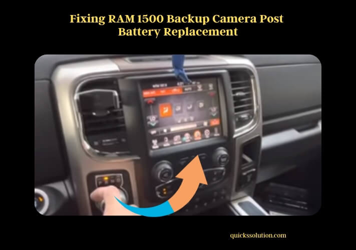 fixing ram 1500 backup camera post battery replacement