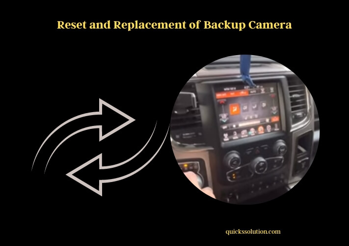 reset and replacement of backup camera