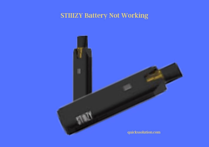 stiiizy battery not working