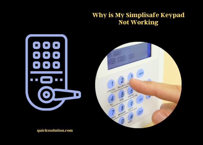 why is my simplisafe keypad not working