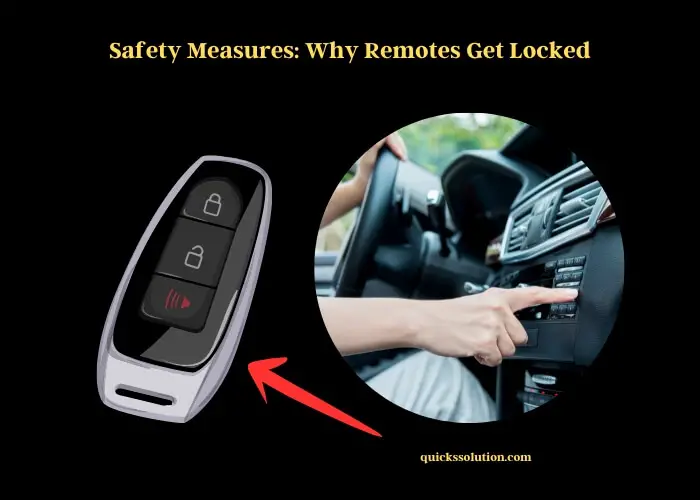 safety measures why remotes get locked