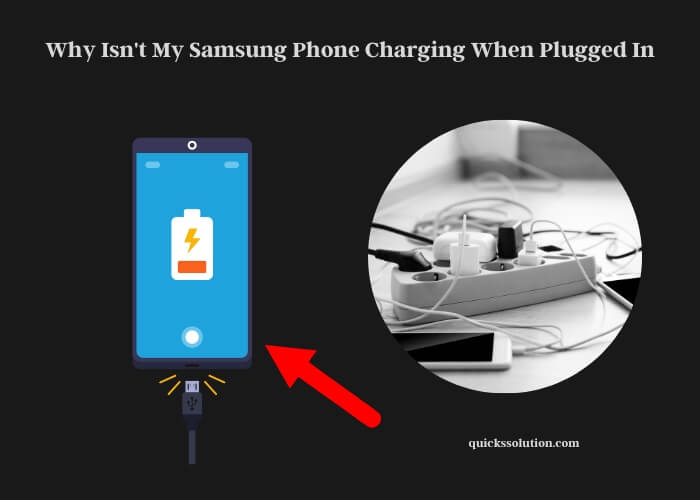 why isn't my samsung phone charging when plugged in