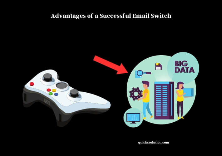 advantages of a successful email switch