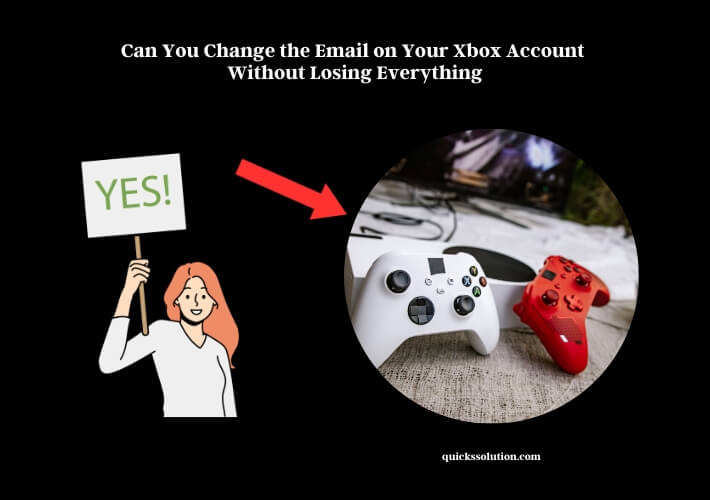 can you change the email on your xbox account without losing everything