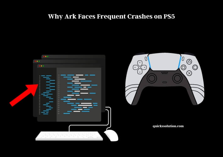why ark faces frequent crashes on ps5
