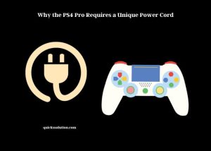 why the ps4 pro requires a unique power cord
