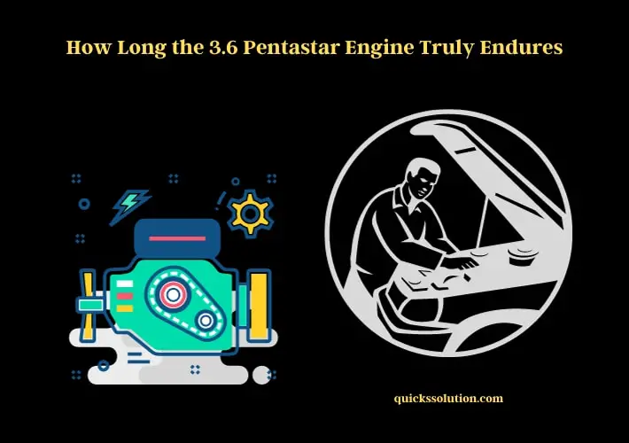 how long the 3.6 pentastar engine truly endures