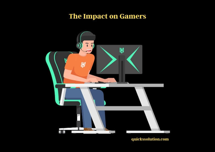 the impact on gamers