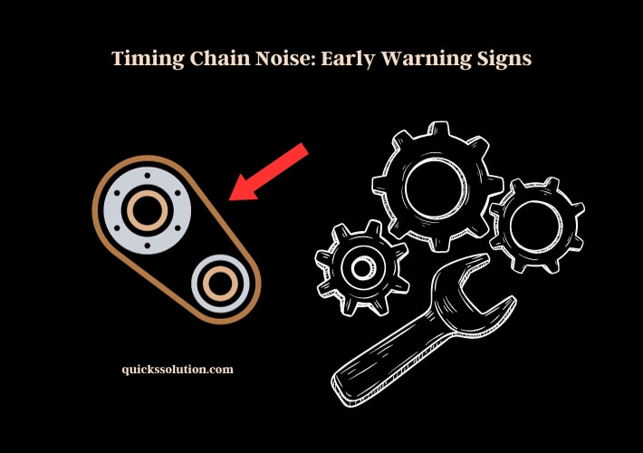 timing chain noise early warning signs