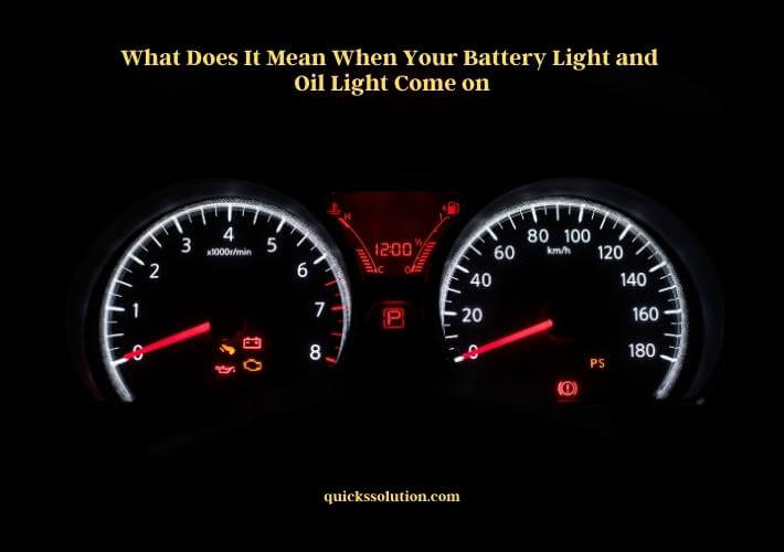 what does it mean when your battery light and oil light come on
