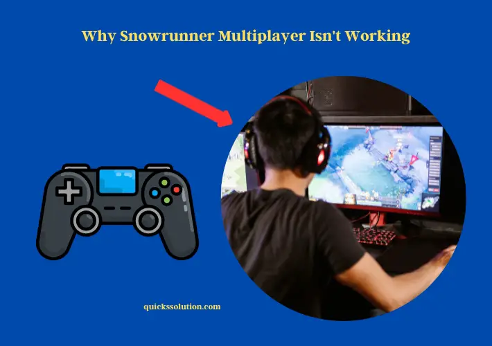 why snowrunner multiplayer isn't working