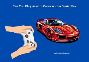 can you play assetto corsa with a controller